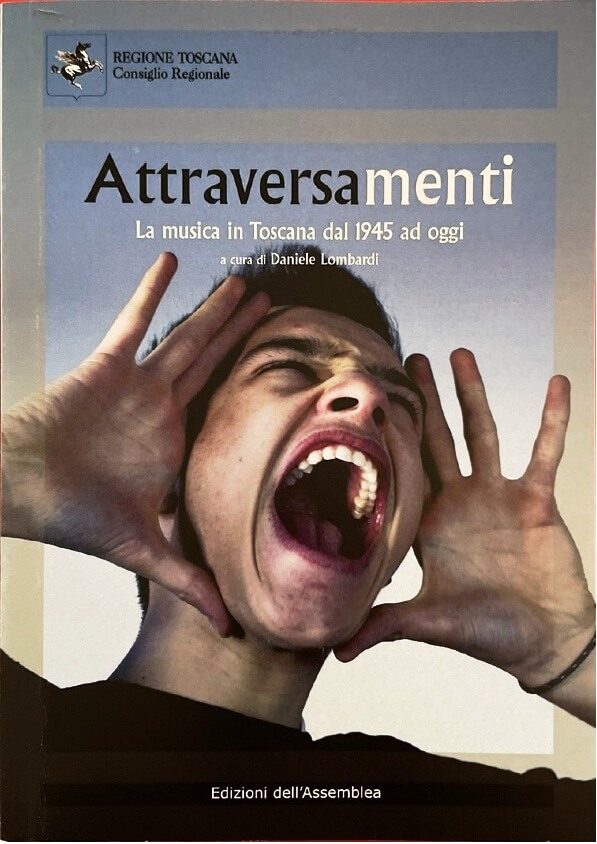 Attraversamenti. La musica in Toscana dal 1945 ad oggi – Daniele Lombardi, 2003