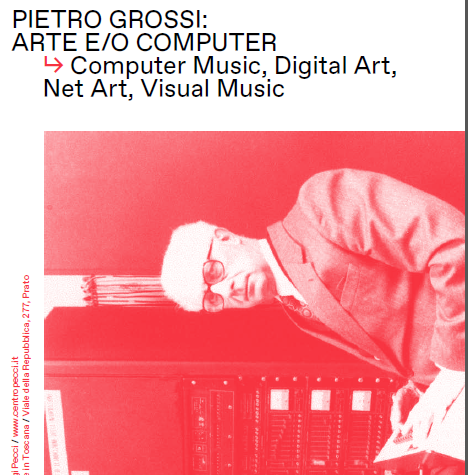 Pietro Grossi: Arte e/o Computer — Centro Pecci